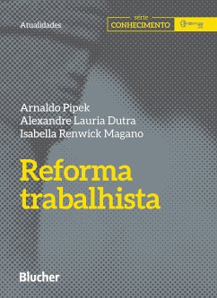 Reforma trabalhista (eBook, PDF) - Pipek, Arnaldo; Dutra, Alexandre Lauria; Magano, Isabella Renwick