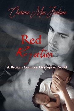 Red Rejection: A Broken Country Dystopian Novel (eBook, ePUB) - MacFarlane, Cherime