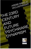 The 23rd Century and Future Psychware Dynamism (1A) (eBook, ePUB)