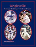 Wrigleyville - History of the Chicago Cubs (eBook, ePUB)