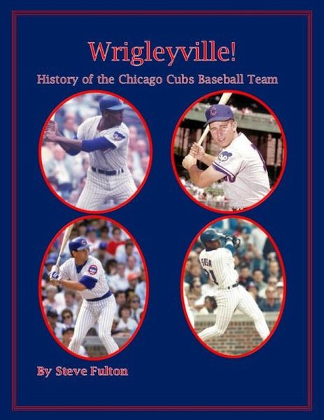 Wrigleyville - History of the Chicago Cubs (MLB Series, #11) (eBook, ePUB)