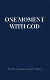 One moment with God - Christian prayer writing book for men, woman, young adults