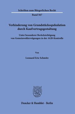 Verhinderung von Grundstücksspekulation durch Kaufvertragsgestaltung - Schmitz, Leonard Eric