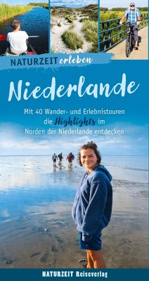 Naturzeit erleben: Niederlande - Wieners, Eva
