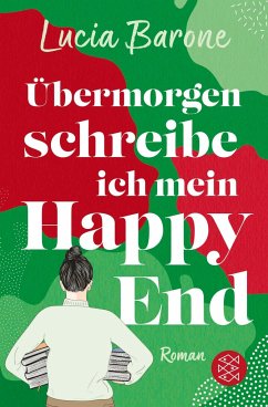 Übermorgen schreibe ich mein Happy End - Barone, Lucia