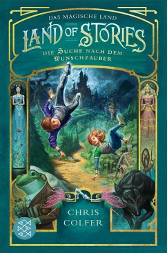 Das magische Land - Die Suche nach dem Wunschzauber / Land of Stories Bd.1 - Colfer, Chris