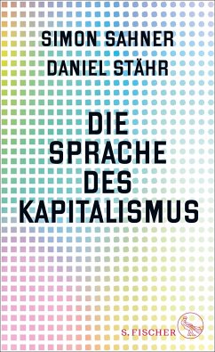 Die Sprache des Kapitalismus - Sahner, Simon;Stähr, Daniel