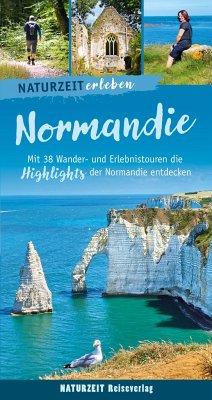Naturzeit erleben: Normandie - Stockmann, Regina