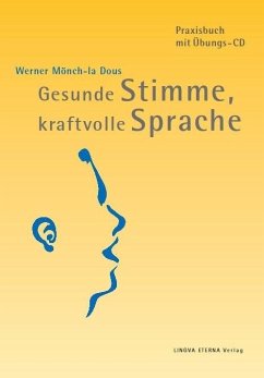 Gesunde Stimme, kraftvolle Sprache - Mönch-la Dous, Werner