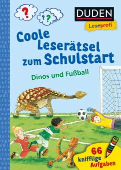 Duden Leseprofi - Coole Leserätsel zum Schulstart - Dinos und Fußball, 1. Klasse - Moll, Susanna