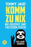 Komm zu nix - Nix erledigt und trotzdem fertig