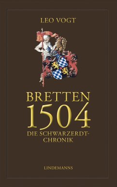 Bretten 1504. Die Schwarzerdt-Chronik - Vogt, Leo