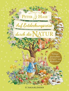 Die Welt von Peter Hase Auf Entdeckungsreise durch die Natur - Potter, Beatrix