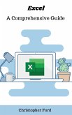 Excel: A Comprehensive Guide (eBook, ePUB)