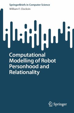 Computational Modelling of Robot Personhood and Relationality (eBook, PDF) - Clocksin, William F.