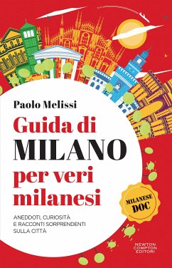 Guida di Milano per veri milanesi (eBook, ePUB) - Melissi, Paolo