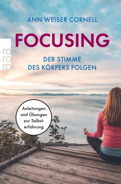 Focusing - Der Stimme des Körpers folgen (eBook, ePUB) - Weiser Cornell, Ann