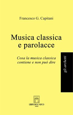 Musica classica e parolacce (eBook, ePUB) - Capitani, Francesco G.