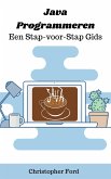 Java Programmeren: Een Stap-voor-Stap Gids (eBook, ePUB)