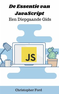 De Essentie van JavaScript: Een Diepgaande Gids (eBook, ePUB) - Ford, Christopher