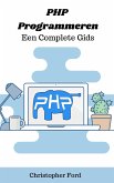 PHP Programmeren: Een Complete Gids (eBook, ePUB)