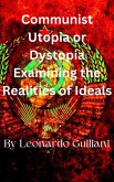 Communist Utopia or Dystopia Examining the Realities of Ideals (eBook, ePUB) Communist Utopia or Dystopia Examining the Realities of Ideals (eBook, ePUB)