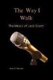 The Way I Walk: The Music of Jack Scott (Musicians of Note) (eBook, ePUB)