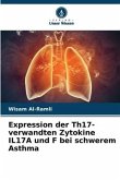 Expression der Th17-verwandten Zytokine IL17A und F bei schwerem Asthma