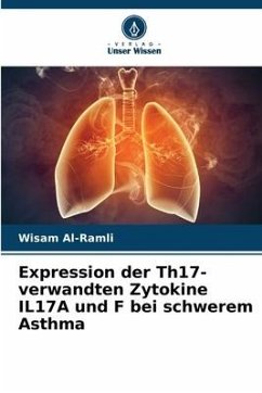 Expression der Th17-verwandten Zytokine IL17A und F bei schwerem Asthma - Al-Ramli, Wisam