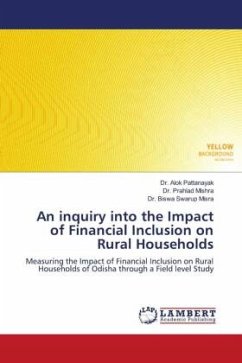 An inquiry into the Impact of Financial Inclusion on Rural Households - Pattanayak, Dr. Alok;Mishra, Dr. Prahlad;Misra, Dr. Biswa Swarup
