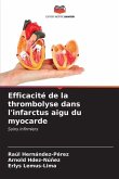 Efficacité de la thrombolyse dans l'infarctus aigu du myocarde
