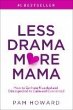 Less Drama More Mama: How to Go from... - Bild 1
