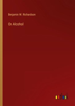 On Alcohol - Richardson, Benjamin W.