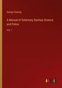 A Manual of Veterinary Sanitary Science and Police