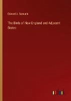 The Birds of New England and Adjacent States - Samuels, Edward A.