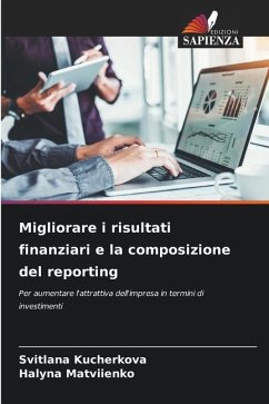 Migliorare i risultati finanziari e la composizione del reporting - Kucherkova, Svitlana;Matviienko, Halyna