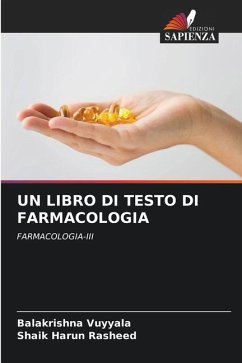 UN LIBRO DI TESTO DI FARMACOLOGIA - Vuyyala, Balakrishna;Rasheed, Shaik Harun