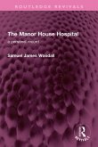 The Manor House Hospital (eBook, PDF) The Manor House Hospital (eBook, PDF)