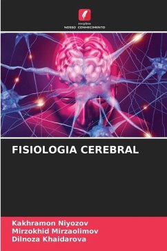 FISIOLOGIA CEREBRAL - Niyozov, Kakhramon;Mirzaolimov, Mirzokhid;Khaidarova, Dilnoza