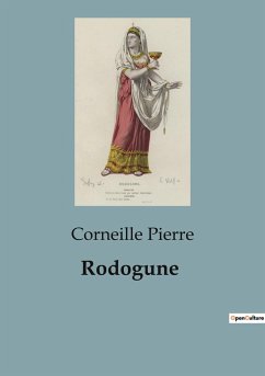 Rodogune - Pierre, Corneille