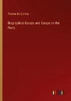 Biographical Essays and Essays on the Poets