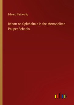 Report on Ophthalmia in the Metropolitan Pauper Schools