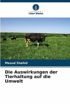 Die Auswirkungen der Tierhaltung auf die Umwelt - Shahid, Mesud