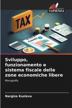 Sviluppo, funzionamento e sistema fiscale delle zone economiche libere - Kuzieva, Nargiza