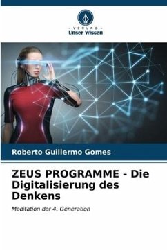 ZEUS PROGRAMME - Die Digitalisierung des Denkens - Gomes, Roberto Guillermo