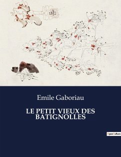 LE PETIT VIEUX DES BATIGNOLLES - Gaboriau, Emile