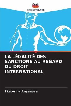 LA LÉGALITÉ DES SANCTIONS AU REGARD DU DROIT INTERNATIONAL - Anyanova, Ekaterina