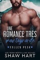 Une Romance Très Montagnarde (Fallen Peak: Military Heroes, #1) (eBook, ePUB) - Hart, Shaw