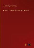 Binney's Theological Compend Improved - Binney, Amos; Steele, Daniel