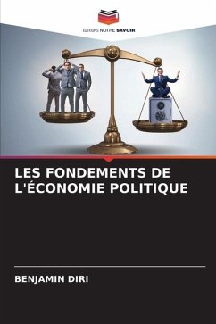 LES FONDEMENTS DE L'ÉCONOMIE POLITIQUE - DIRI, BENJAMIN